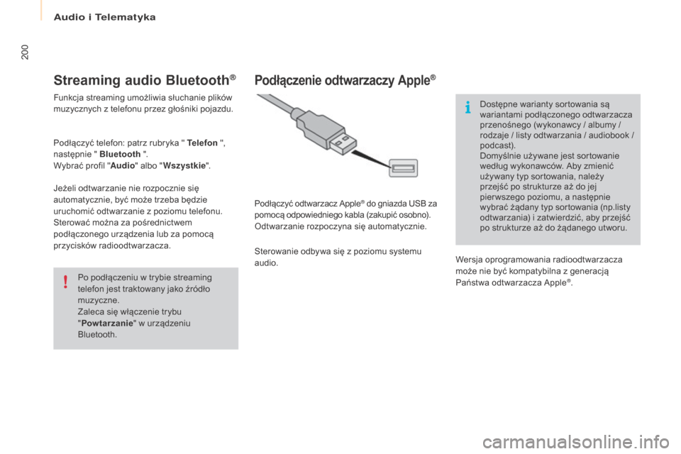 Peugeot Partner 2016 Instrukcja Obsługi (in Polish) 200
Partner-2-Vu_pl_Chap10a_SMEGplus_ed02-2015
Streaming audio Bluetooth®
Funkcja streaming umożliwia słuchanie plików
muzycznych z telefonu przez głośniki pojazdu.
Podłączyć telefon: patrz Peugeot Partner 2016 Instrukcja Obsługi (in Polish) 200
Partner-2-Vu_pl_Chap10a_SMEGplus_ed02-2015
Streaming audio Bluetooth®
Funkcja streaming umożliwia słuchanie plików
muzycznych z telefonu przez głośniki pojazdu.
Podłączyć telefon: patrz
