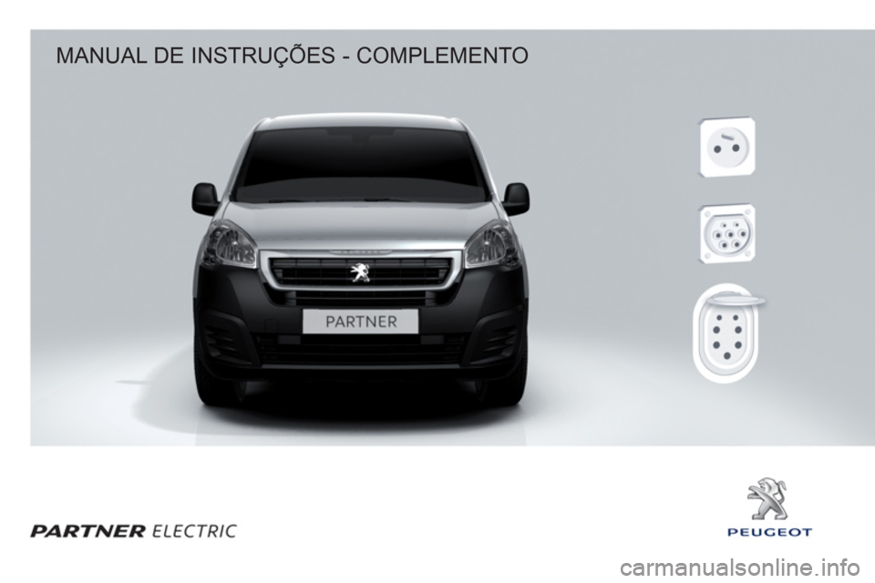 Peugeot Partner 2015 Manual do proprietário (in Portuguese) MANUAL DE INSTRUÇÕES - COMPLEMENTO Peugeot Partner 2015 Manual do proprietário (in Portuguese) MANUAL DE INSTRUÇÕES - COMPLEMENTO