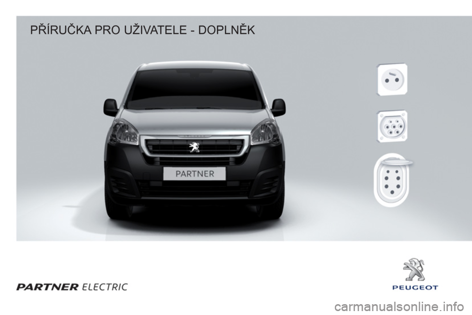 Peugeot Partner 2015  Návod k obsluze (in Czech)   PŘÍRUČKA PRO UŽIVATELE - DOPLNĚK  