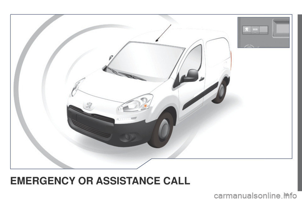 Peugeot Partner 2014.5  Owners Manual - RHD (UK, Australia) 10.1
Partner-2-VU_en_Chap10a_BTA_ed02-2014
EMERGENCY OR  ASSIST ANCE   CALL  