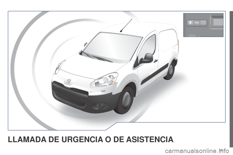 Peugeot Partner 2014.5  Manual del propietario (in Spanish) 10.1
Partner-2-VU_es_Chap10a_BTA_ed02-2014
LLAMADA DE   URGENCIA  O   DE  ASISTENCIA  