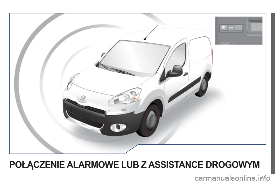 Peugeot Partner 2012  Instrukcja Obsługi (in Polish) 9.1
POŁĄCZENIE ALARMOWE LUB Z ASSISTANCE DROGOWYM  