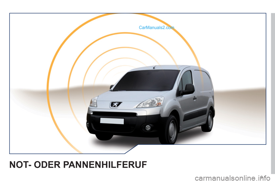 Peugeot Partner 2011 Owners Manual 9.1
NOT- ODER PANNENHILFERUF Peugeot Partner 2011 Owners Manual 9.1
NOT- ODER PANNENHILFERUF