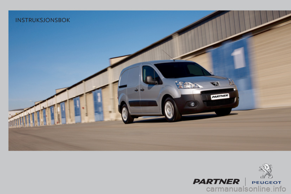 Peugeot Partner 2011 Brukerhåndbok (in Norwegian)
INSTRUKSJONSBOK
Peugeot Partner 2011 Brukerhåndbok (in Norwegian)
INSTRUKSJONSBOK