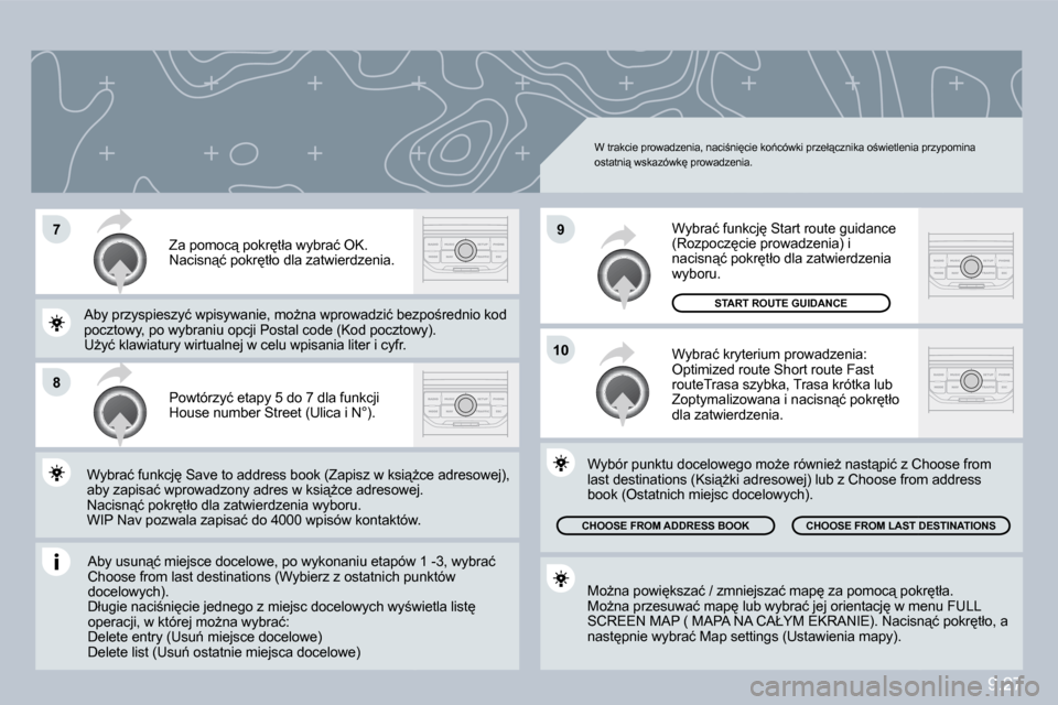 Peugeot Partner 2010  Instrukcja Obsługi (in Polish) 9.27
�7
�8
�1�0
�9
� �A�b�y� �u�s�u�n"�ć� �m�i�e�j�s�c�e� �d�o�c�e�l�o�w�e�,� �p�o� �w�y�k�o�n�a�n�i�u� �e�t�a�p�ó�w� �1� �-�3�,� �w�y�b�r�a�ć� � �A�b�y� �u�s�u�n"�ć� �m�i�e�j�s�c�e� �d�o�c�e�l�