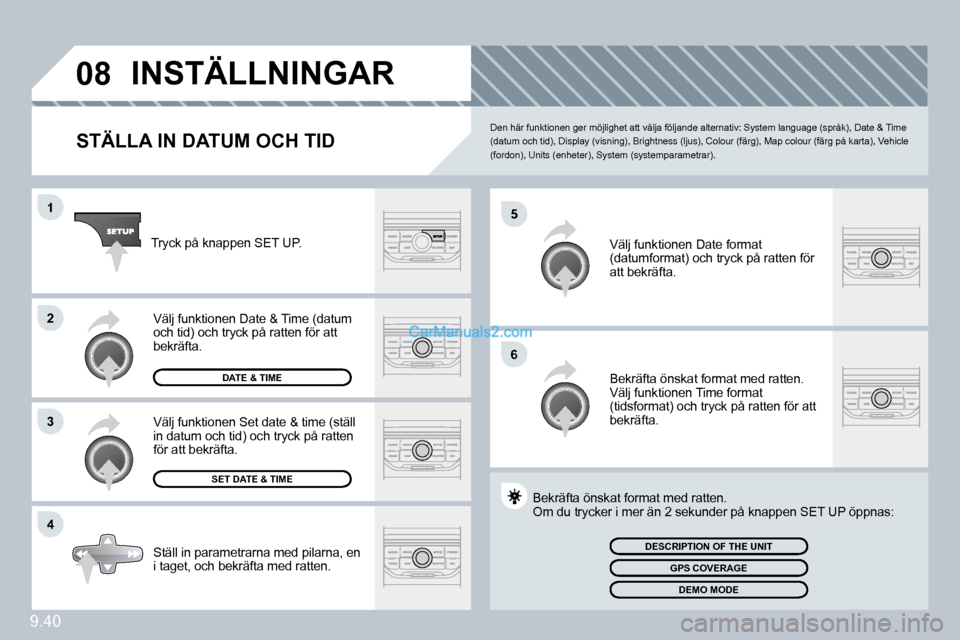 Peugeot Partner 2010  Ägarmanual (in Swedish) �0�8
�5
�6
�1
�2
�3
�4
�9�.�4�0
�I�N�S�T�Ä�L�L�N�I�N�G�A�R� 
� � �S�T�Ä�L�L�A� �I�N� �D�A�T�U�M� �O�C�H� �T�I�D� 
 Den här funktionen ger möjlighet att välja följande alternativ: System language
