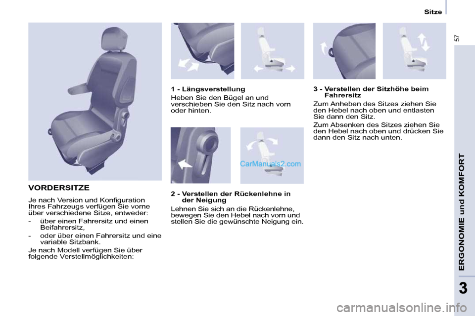 Peugeot Partner 2009  Betriebsanleitung (in German) 57
ERGONOMIE und KOMFORT
33
   Sitze   
 VORDERSITZE 
� �J�e� �n�a�c�h� �V�e�r�s�i�o�n� �u�n�d� �K�o�n�ﬁ� �g�u�r�a�t�i�o�n�  
Ihres Fahrzeugs verfügen Sie vorne 
über verschiedene Sitze, entweder: