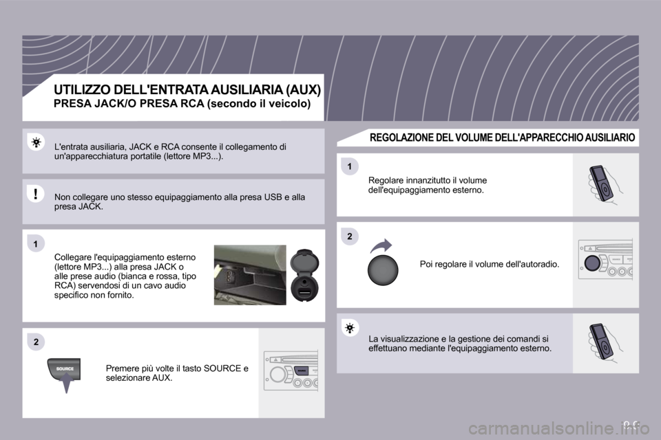Peugeot Partner 2009  Manuale del proprietario (in Italian) 9.9
�1�1
�2�2
�2�2
�1�1
� �L�a� �v�i�s�u�a�l�i�z�z�a�z�i�o�n�e� �e� �l�a� �g�e�s�t�i�o�n�e� �d�e�i� �c�o�m�a�n�d�i� �s�i� �e�f�f�e�t�t�u�a�n�o� �m�e�d�i�a�n�t�e� �l��e�q�u�i�p�a�g�g�i�a�m�e�n�t�o� �e