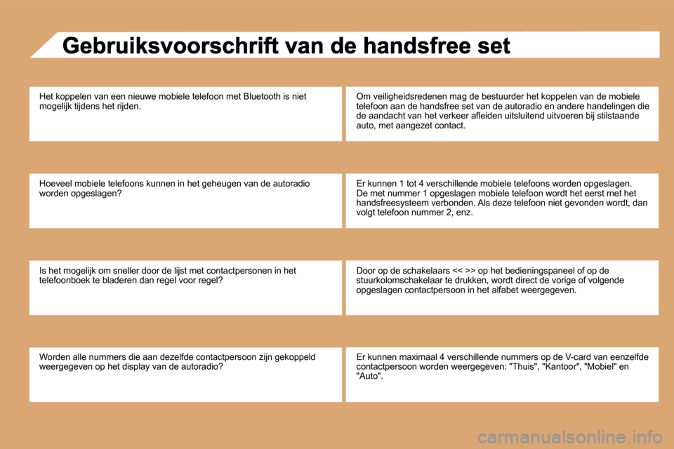Peugeot Partner 2009  Handleiding (in Dutch) � �H�e�t� �k�o�p�p�e�l�e�n� �v�a�n� �e�e�n� �n�i�e�u�w�e� �m�o�b�i�e�l�e� �t�e�l�e�f�o�o�n� �m�e�t� �B�l�u�e�t�o�o�t�h� �i�s� �n�i�e�t� �m�o�g�e�l�i�j�k� �t�i�j�d�e�n�s� �h�e�t� �r�i�j�d�e�n�.� 
� �H�