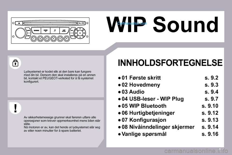 Peugeot Partner 2009  Brukerhåndbok (in Norwegian) 9.1
 WIP Sound 
  INNHOLDSFORTEGNELSE 
� � � 