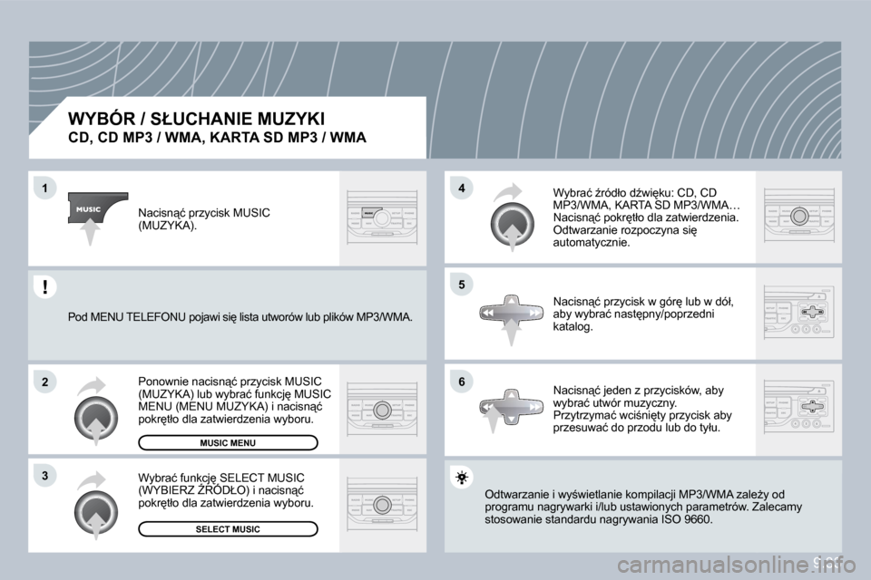 Peugeot Partner 2009  Instrukcja Obsługi (in Polish) �9�.�3�3
1
2
3
5
4
6
� � �W�Y�B�Ó�R� �/� �S�Ł�U�C�H�A�N�I�E� �M�U�Z�Y�K�I� � 
�C�D�,� �C�D� �M�P�3� �/� �W�M�A�,� �K�A�R�T�A� �S�D� �M�P�3� �/� �W�M�A� 
� �O�d�t�w�a�r�z�a�n�i�e� �i� �w�y;�w�i�e�t�