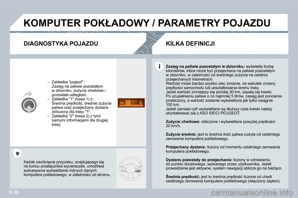 Peugeot Partner 2009  Instrukcja Obsługi (in Polish) �9�.�3�8
� �K�O�M�P�U�T�E�R� �P�O�K�Ł�A�D�O�W�Y� �/� �P�A�R�A�M�E�T�R�Y� �P�O�J�A�Z�D�U� 
� � �D�I�A�G�N�O�S�T�Y�K�A� �P�O�J�A�Z�D�U� 
� � � �-� �  �Z�a�k�ł�a�d�k�a� �"�p�o�j�a�z�d�"� �:� � �  �Z�a�