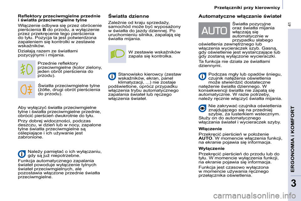 Peugeot Partner 2009  Instrukcja Obsługi (in Polish) 41
� � � �P�r�z�e�ł"�c�z�n�i�k�i� �p�r�z�y� �k�i�e�r�o�w�n�i�c�y� � � 
�E�R�G�O�N�O�M�I�A� �i� �K�O�M�F�O�R�T
3
� � :�w�i�a�t�ł�a� �d�z�i�e�n�n�e�  
� �Z�a�l�eG�n�i�e� �o�d� �k�r�a�j�u� �s�p�r�z�