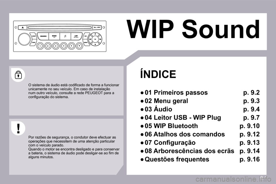 Peugeot Partner 2009  Manual do proprietário (in Portuguese) 9.1
 WIP Sound  
  ÍNDICE 
� � � 