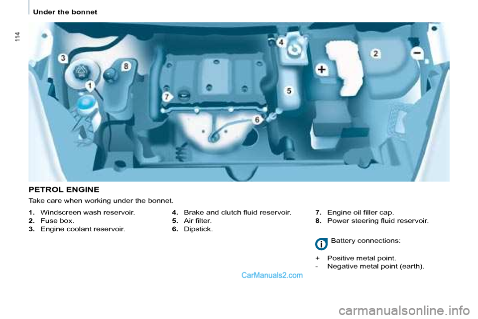 Peugeot Partner 2008.5  Owners Manual    Under the bonnet   
114
  PETROL ENGINE   
4. � �  �B�r�a�k�e� �a�n�d� �c�l�u�t�c�h� �ﬂ� �u�i�d� �r�e�s�e�r�v�o�i�r�.� 
  
5. � �  �A�i�r� �ﬁ� �l�t�e�r�.� 
  
6.    Dipstick.    
7. � �  �E�n�g