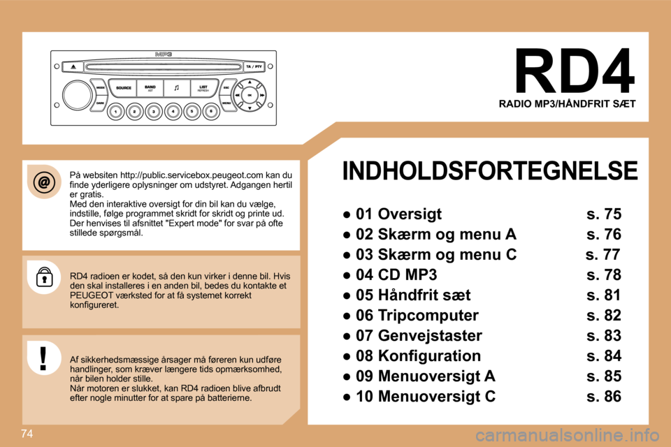Peugeot Partner 2008  Instruktionsbog (in Danish) 74
RADIO MP3/HÅNDFRIT SÆT
INDHOLDSFORTEGNELSE
