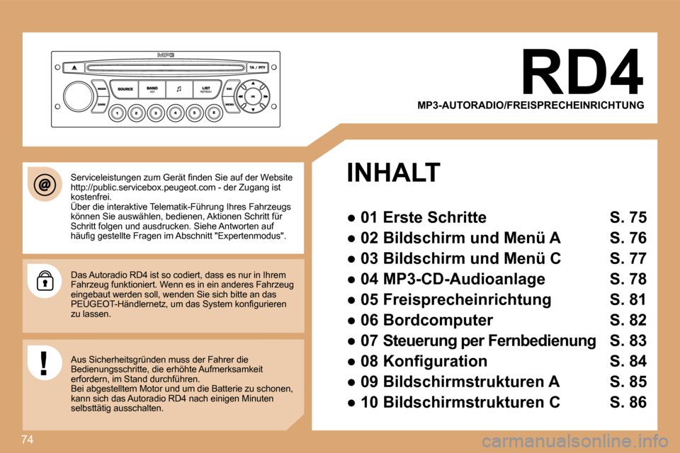 Peugeot Partner 2008  Betriebsanleitung (in German) 74
MP3-AUTORADIO/FREISPRECHEINRICHTUNG
INHALT 
