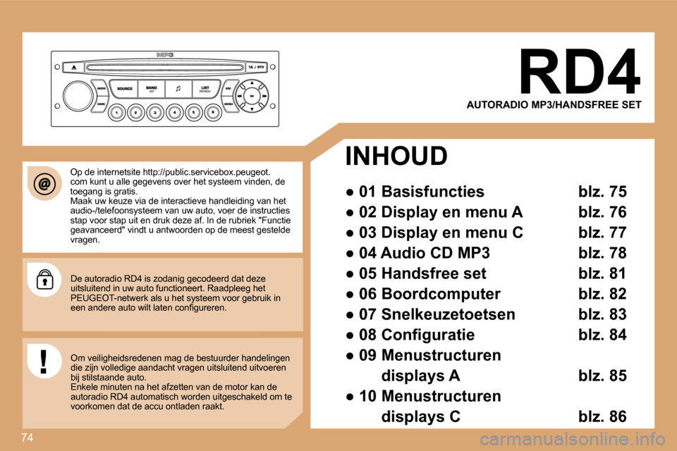 Peugeot Partner 2008  Handleiding (in Dutch) 74
AUTORADIO MP3/HANDSFREE SET
INHOUD 
