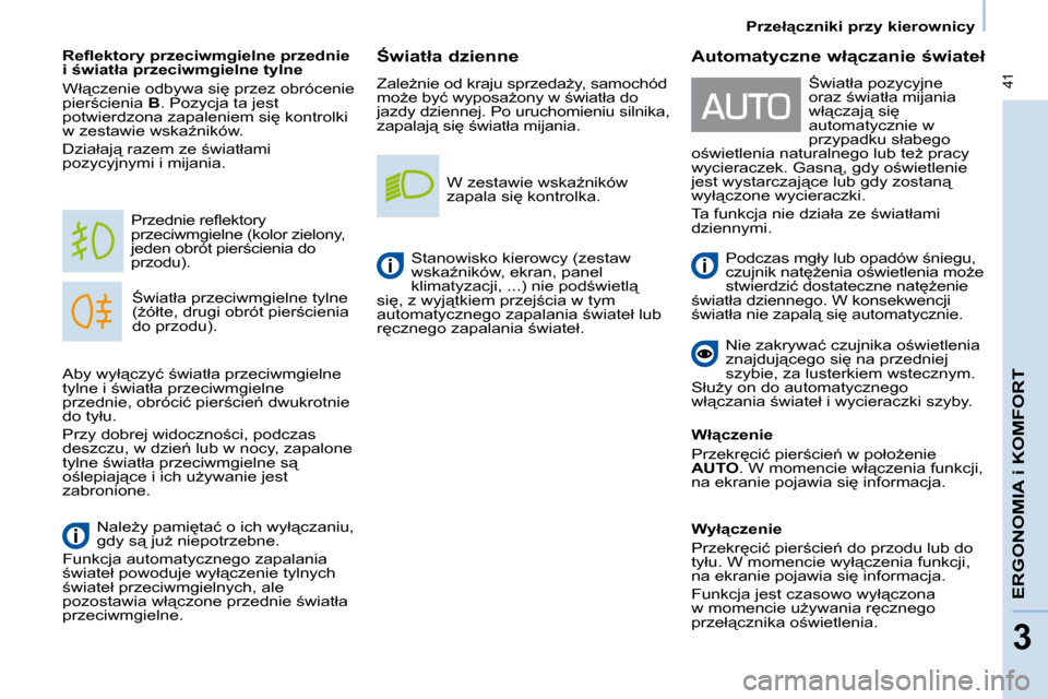 Peugeot Partner 2008  Instrukcja Obsługi (in Polish)  41
�P�r�z�e�ł"�c�z�n�i�k�i� �p�r�z�y� �k�i�e�r�o�w�n�i�c�y
�E�R�G�O�N�O�M�I�A� �i� �K�O�M�F�O�R�T
3
:�w�i�a�t�ł�a� �d�z�i�e�n�n�e
�Z�a�l�eG�n�i�e� �o�d� �k�r�a�j�u� �s�p�r�z�e�d�aG�y�,� �s�a�m�