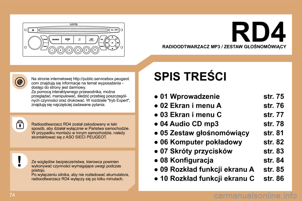 Peugeot Partner 2008  Instrukcja Obsługi (in Polish) 74
�R�A�D�I�O�O�D�T�W�A�R�Z�A�C�Z� �M�P�3� �/� �Z�E�S�T�A�W� �G�Ł�O:�N�O�M�Ó�W�I�C�Y
�S�P�I�S� �T�R�E:�C�I 
