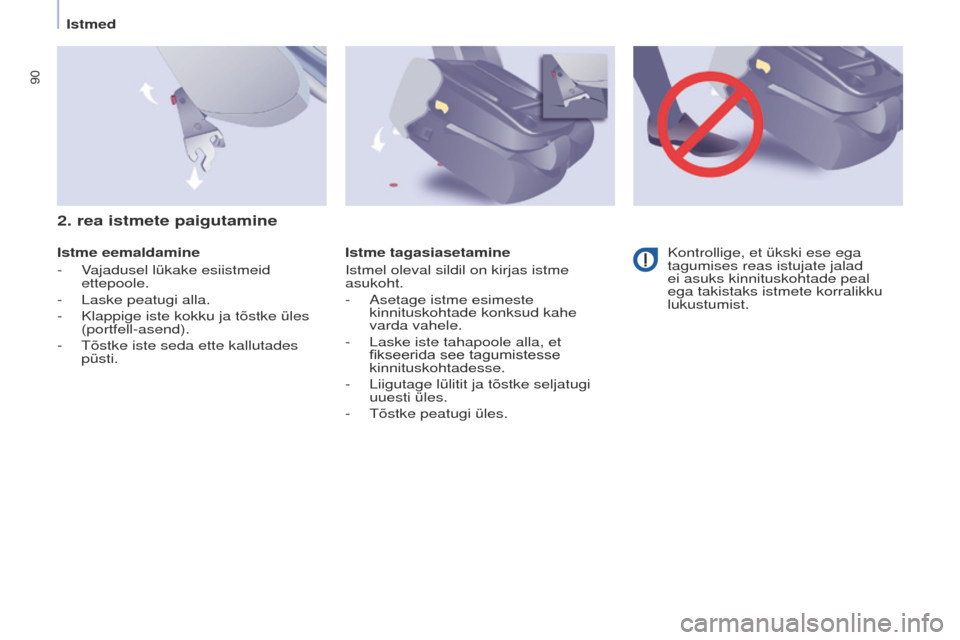 Peugeot Partner Tepee 2017 Omaniku käsiraamat (in Estonian) 90
Partner2VP_et_Chap04_ergonomie_ed02-2016Partner2VP_et_Chap04_ergonomie_ed02-2016
Istme eemaldamine
-
V
ajadusel lükake esiistmeid
ettepoole.
-
Laske peatugi alla.
-
Klappige iste kokku ja Peugeot Partner Tepee 2017 Omaniku käsiraamat (in Estonian) 90
Partner2VP_et_Chap04_ergonomie_ed02-2016Partner2VP_et_Chap04_ergonomie_ed02-2016
Istme eemaldamine
-
V
ajadusel lükake esiistmeid
ettepoole.
-
Laske peatugi alla.
-
Klappige iste kokku ja