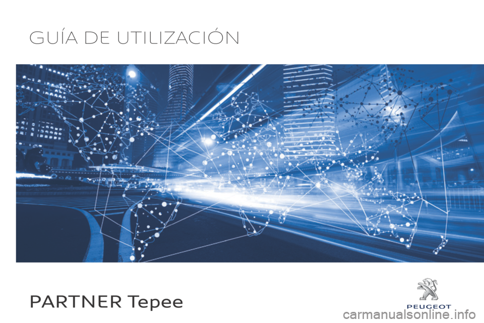 Peugeot Partner Tepee 2017  Manual del propietario (in Spanish) Guía de utilización
PARTNER Tepee 