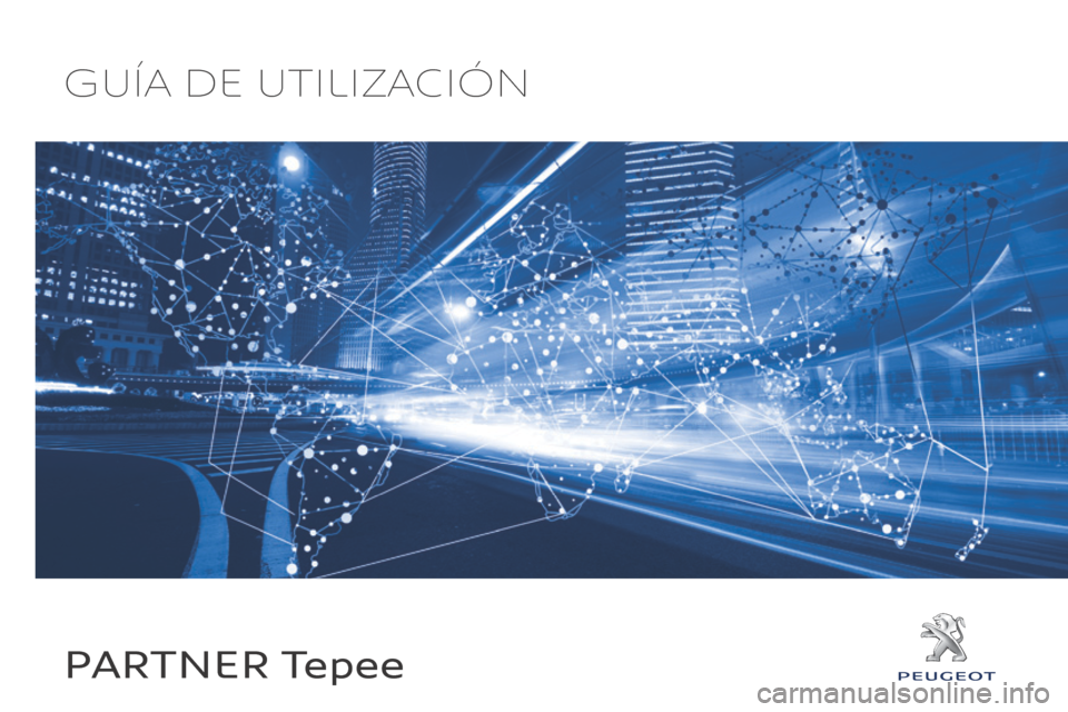 Peugeot Partner Tepee 2017 Manual del propietario (in Spanish) Guía de utilización
PARTNER Tepee Peugeot Partner Tepee 2017 Manual del propietario (in Spanish) Guía de utilización
PARTNER Tepee