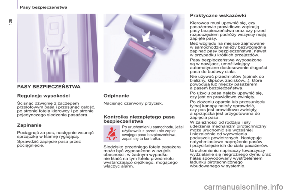Peugeot Partner Tepee 2017 Instrukcja Obsługi (in Polish) 126
Partner2VP_pl_Chap05_Securite_ed02-2016
126
Partner2VP_pl_Chap05_Securite_ed02-2016
PASY BEZPIECZEŃSTWA
Regulacja
wysokości
Ścisnąć dźwignię z zaczepem
przelotowym pasa i przesunąć c Peugeot Partner Tepee 2017 Instrukcja Obsługi (in Polish) 126
Partner2VP_pl_Chap05_Securite_ed02-2016
126
Partner2VP_pl_Chap05_Securite_ed02-2016
PASY BEZPIECZEŃSTWA
Regulacja
wysokości
Ścisnąć dźwignię z zaczepem
przelotowym pasa i przesunąć c