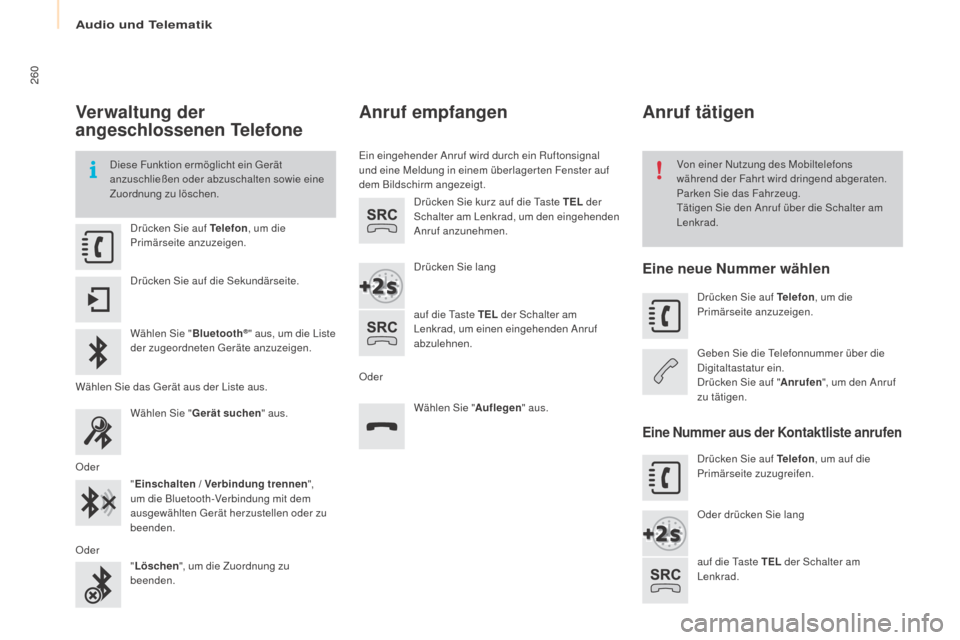 Peugeot Partner Tepee 2016 Betriebsanleitung (in German) 260
Partner-2-VP_de_Chap10a_SMEGplus_ed02-2015
Verwaltung der
angeschlossenen Telefone
Diese Funktion ermöglicht ein Gerät
anzuschließen oder abzuschalten sowie eine
Zuordnung zu löschen.Von ei Peugeot Partner Tepee 2016 Betriebsanleitung (in German) 260
Partner-2-VP_de_Chap10a_SMEGplus_ed02-2015
Verwaltung der
angeschlossenen Telefone
Diese Funktion ermöglicht ein Gerät
anzuschließen oder abzuschalten sowie eine
Zuordnung zu löschen.Von ei