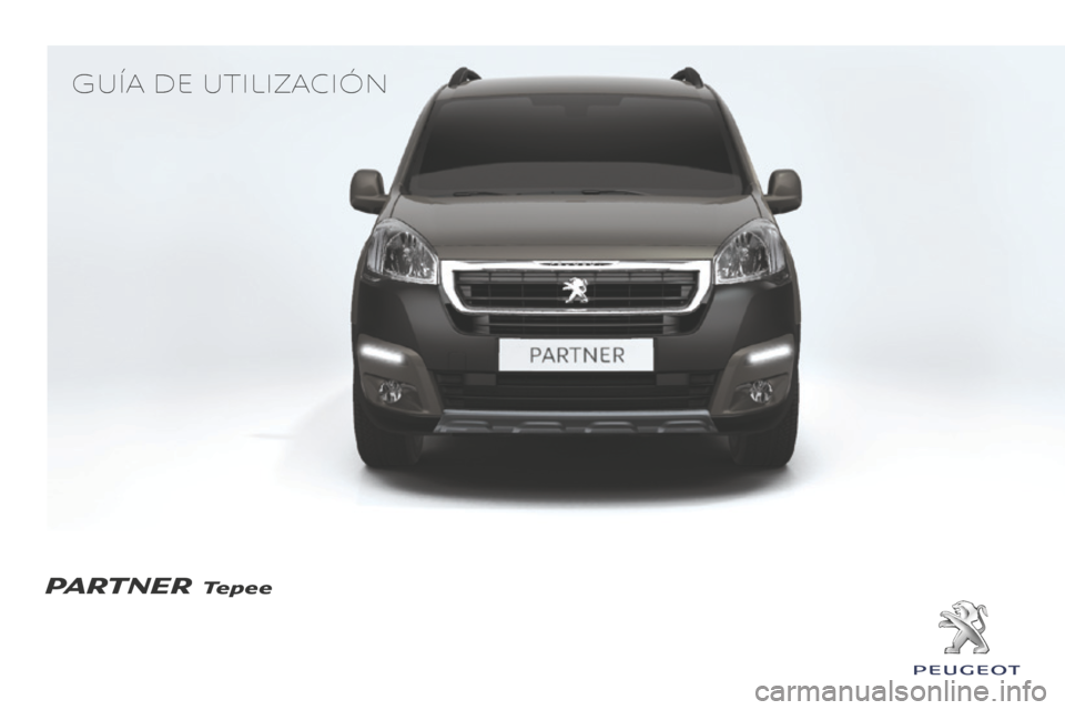 Peugeot Partner Tepee 2016  Manual del propietario (in Spanish) PARTNER T epee
Guía de utilización
PARTNER Tepee  