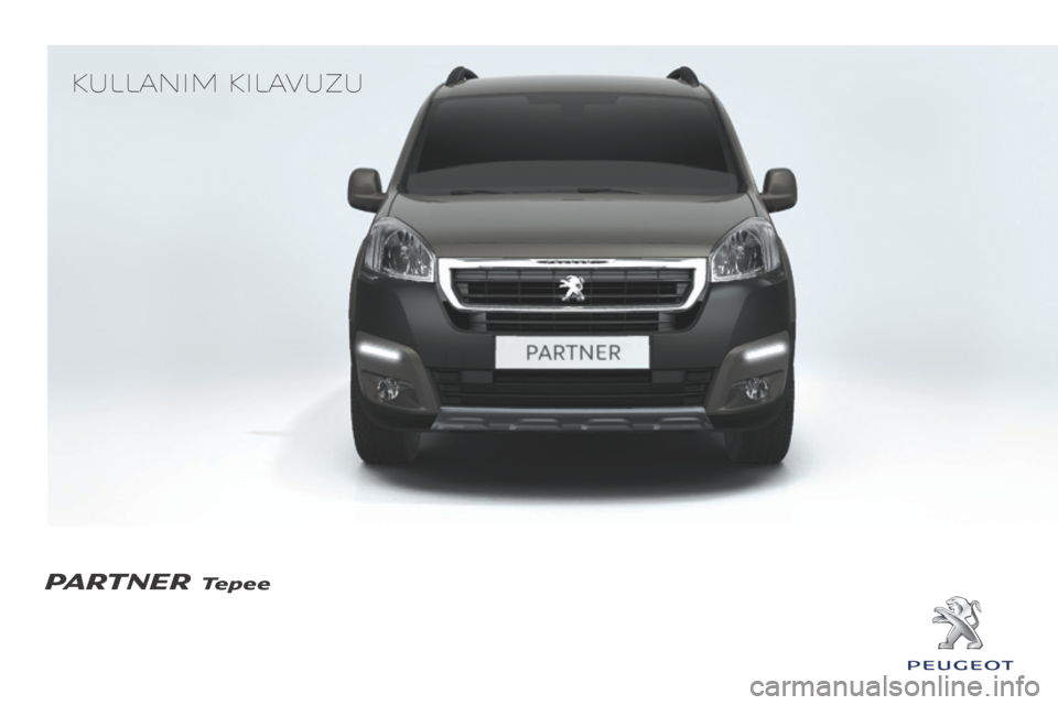 Peugeot Partner Tepee 2016  Kullanım Kılavuzu (in Turkish) Kullanım Kılavuzu
PARTNER Tepee 