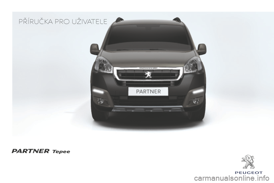 Peugeot Partner Tepee 2016  Návod k obsluze (in Czech) Příručka Pro uživatele
PARTNER Tepee 