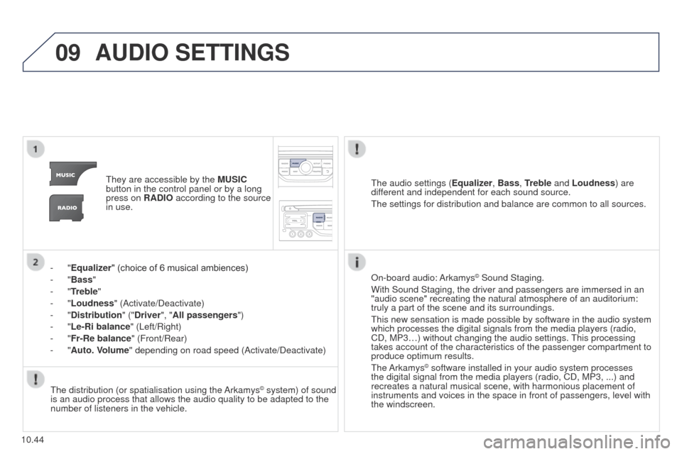 Peugeot Partner Tepee 2015 Owners Manual 09
10.44
Partner_2_VP_en_Chap10b_RT6-2-8_ed02-2014
AUDIO SETTINGS
they are accessible by the MUSIC
button in the control panel or by a long
press on RADIO according to the source
in use.
-
"Equa Peugeot Partner Tepee 2015 Owners Manual 09
10.44
Partner_2_VP_en_Chap10b_RT6-2-8_ed02-2014
AUDIO SETTINGS
they are accessible by the MUSIC
button in the control panel or by a long
press on RADIO according to the source
in use.
-
"Equa