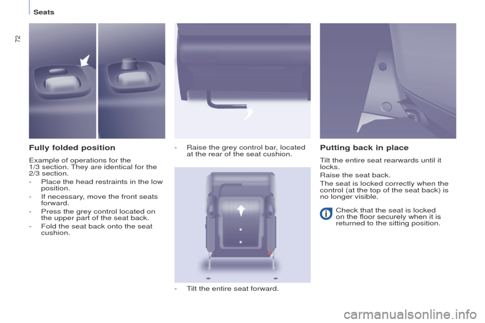 Peugeot Partner Tepee 2015 Manual PDF 72
Partner_2_VP_en_Chap04_ergonomie_ed02-2014
Fully folded position
example of operations for the
1/3 section. t hey are identical for the
2/3 section.
-
Place the head restraints in the low
po Peugeot Partner Tepee 2015 Manual PDF 72
Partner_2_VP_en_Chap04_ergonomie_ed02-2014
Fully folded position
example of operations for the
1/3 section. t hey are identical for the
2/3 section.
-
Place the head restraints in the low
po