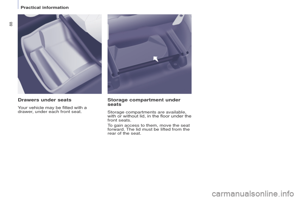 Peugeot Partner Tepee 2015 Manual Online 88
Partner_2_VP_en_Chap04_ergonomie_ed02-2014
Drawers under seats
Your vehicle may be fitted with a
drawer, under each front seat.
Storage compartment under
seats
Storage compartments are available, Peugeot Partner Tepee 2015 Manual Online 88
Partner_2_VP_en_Chap04_ergonomie_ed02-2014
Drawers under seats
Your vehicle may be fitted with a
drawer, under each front seat.
Storage compartment under
seats
Storage compartments are available,