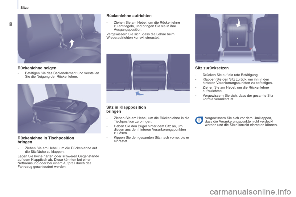 Peugeot Partner Tepee 2015 Betriebsanleitung (in German) 80
Partner-2-VP_de_Chap04_Ergonomie_ed01-2015Partner-2-VP_de_Chap04_Ergonomie_ed01-2015
Rückenlehne neigenRückenlehne in Tischposition
bringen Rückenlehne aufrichten
Sitz in Klappposition
bri Peugeot Partner Tepee 2015 Betriebsanleitung (in German) 80
Partner-2-VP_de_Chap04_Ergonomie_ed01-2015Partner-2-VP_de_Chap04_Ergonomie_ed01-2015
Rückenlehne neigenRückenlehne in Tischposition
bringen Rückenlehne aufrichten
Sitz in Klappposition
bri