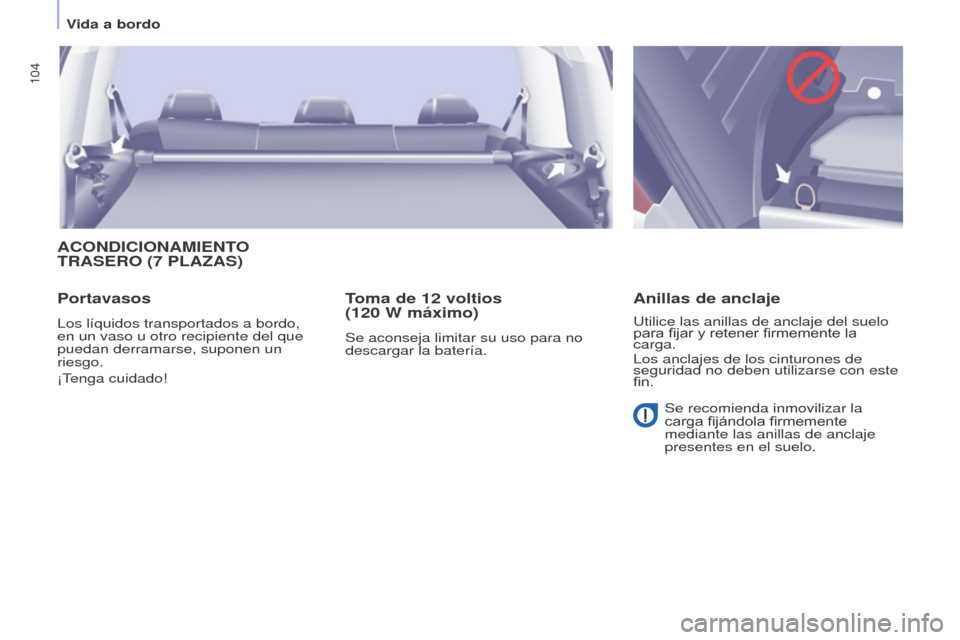 Peugeot Partner Tepee 2015 Manual del propietario (in Spanish) 104
Partner-2-VP_es_Chap04_Ergonomie_ed01-2015Partner-2-VP_es_Chap04_Ergonomie_ed01-2015
ACONDICIONAMIENTO TRASERO (7 PLA z AS )
Portavasos
Los lÃquidos transportados a bordo,
en un vaso u otro rec Peugeot Partner Tepee 2015 Manual del propietario (in Spanish) 104
Partner-2-VP_es_Chap04_Ergonomie_ed01-2015Partner-2-VP_es_Chap04_Ergonomie_ed01-2015
ACONDICIONAMIENTO TRASERO (7 PLA z AS )
Portavasos
Los lÃquidos transportados a bordo,
en un vaso u otro rec