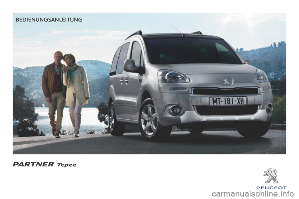 Peugeot Partner Tepee 2014 Betriebsanleitung (in German) BEDIENUNGSANLEITUNG
PARTNERTepee Peugeot Partner Tepee 2014 Betriebsanleitung (in German) BEDIENUNGSANLEITUNG
PARTNERTepee