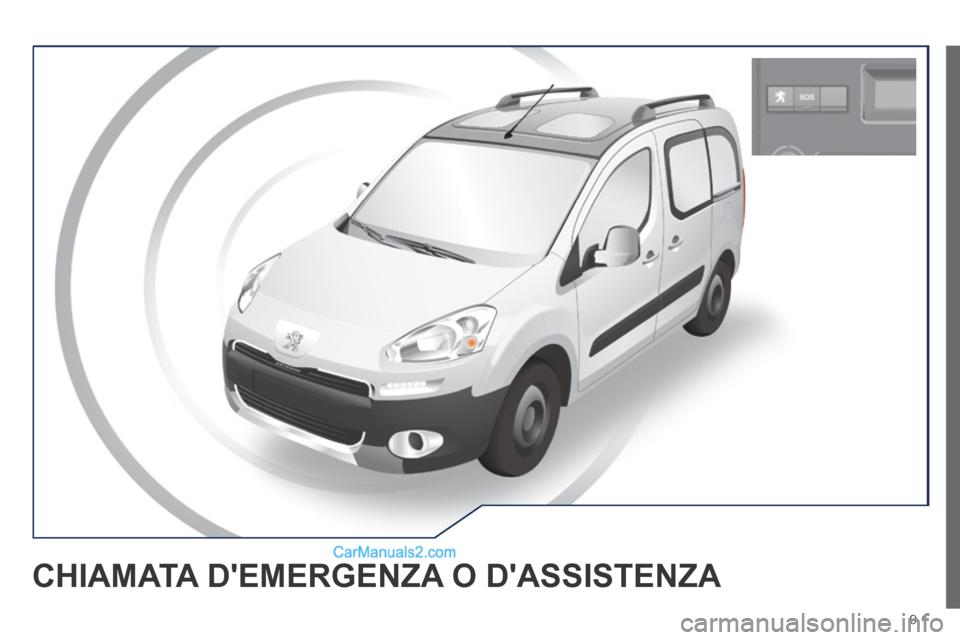 Peugeot Partner Tepee 2014  Manuale del proprietario (in Italian) 9.1
 CHIAMATA DEMERGENZA O DASSISTENZA   