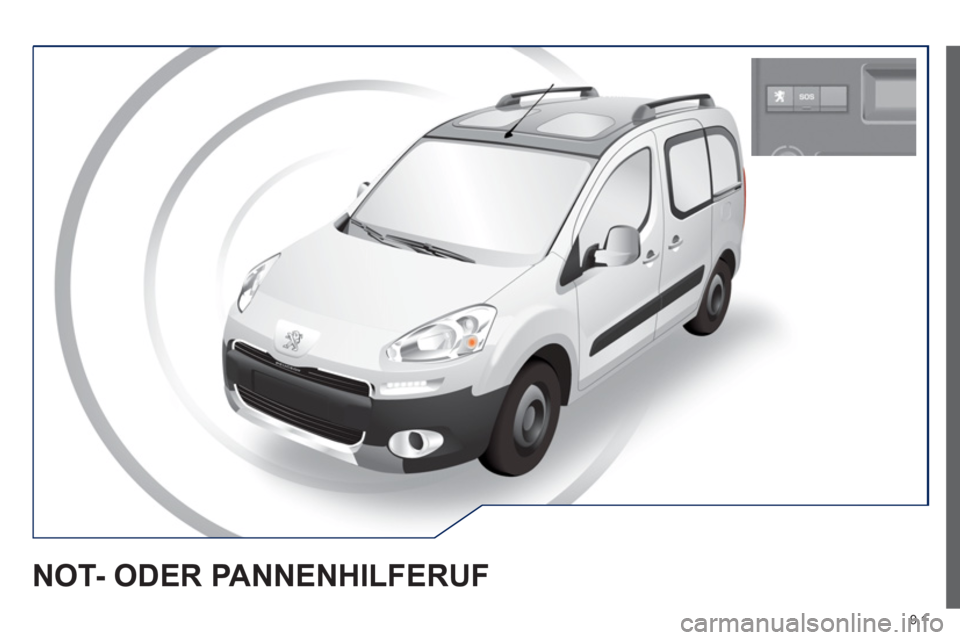 Peugeot Partner Tepee 2013  Betriebsanleitung (in German) 9.1
NOT- ODER PANNENHILFERUF  