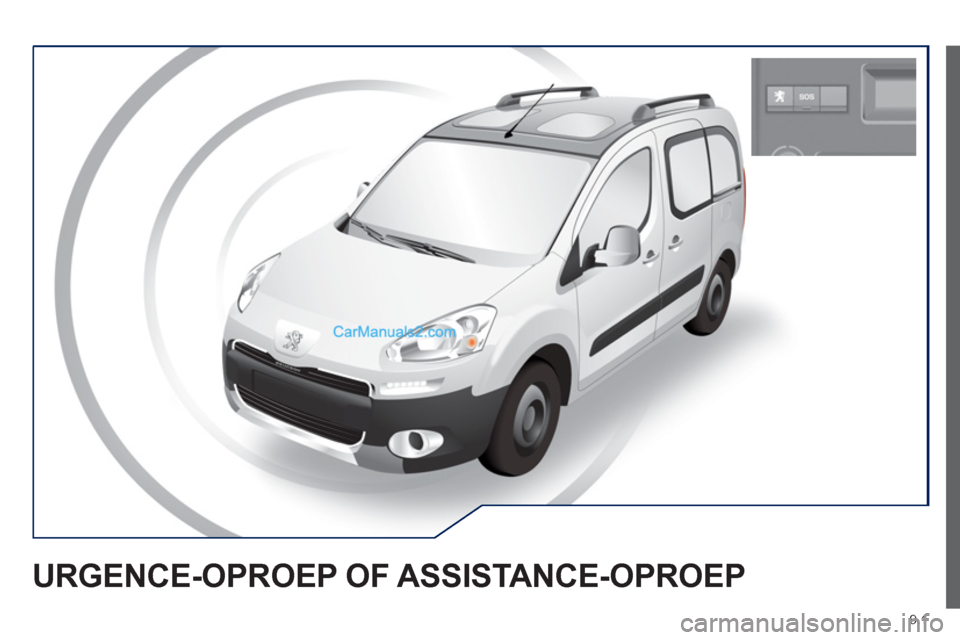 Peugeot Partner Tepee 2013  Handleiding (in Dutch) 9.1
URGENCE-OPROEP OF ASSISTANCE-OPROEP   
