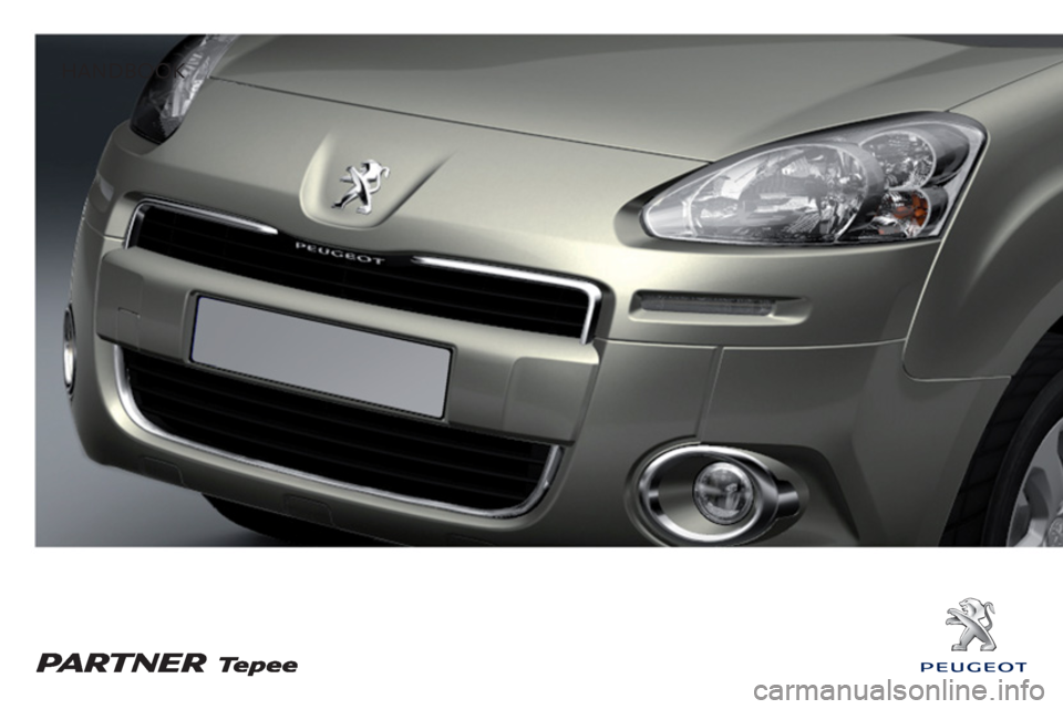Peugeot Partner Tepee 2012  Owners Manual    
 HANDBOOK 
 
  