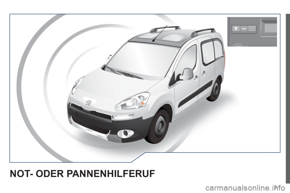 Peugeot Partner Tepee 2012  Betriebsanleitung (in German) 9.1
NOT- ODER PANNENHILFERUF 