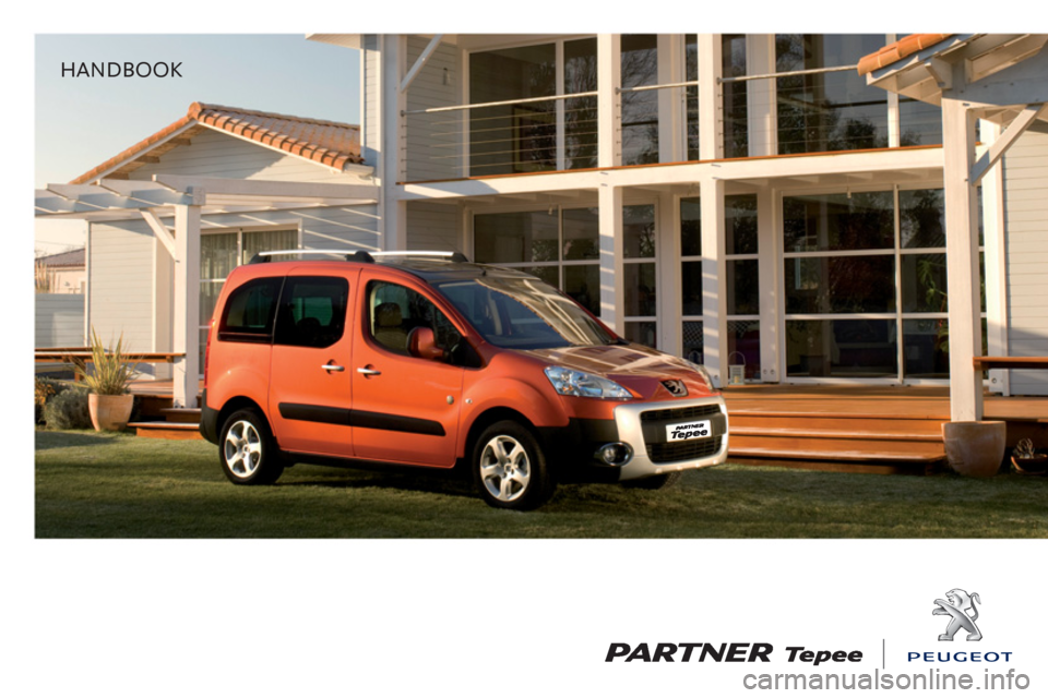 Peugeot Partner Tepee 2011 Owners Manual - RHD (UK, Australia)
HANDBOOK
Peugeot Partner Tepee 2011 Owners Manual - RHD (UK, Australia)
HANDBOOK