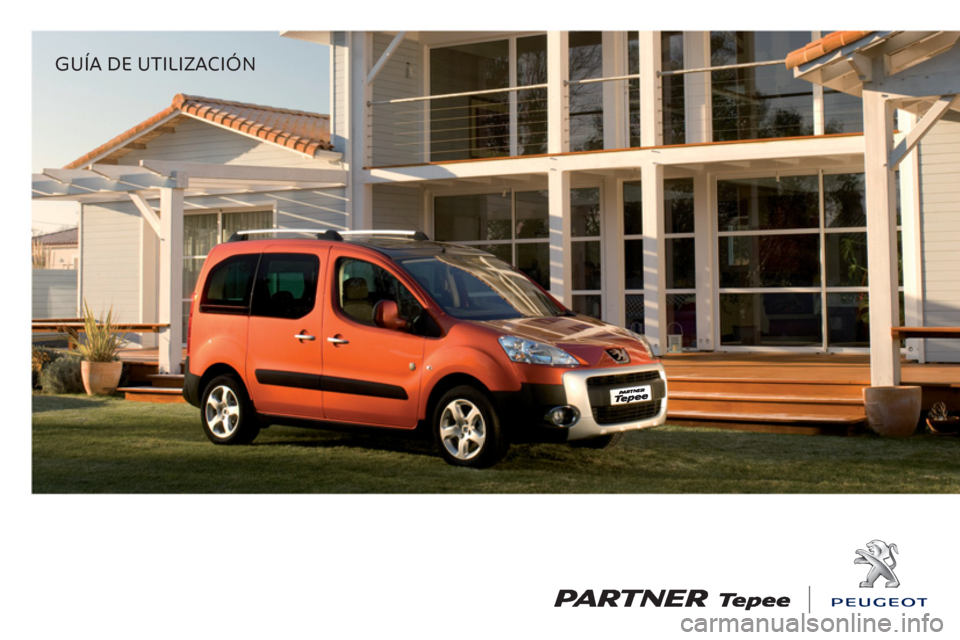 Peugeot Partner Tepee 2011  Manual del propietario (in Spanish)    
GUÍA DE UTILIZACIÓN   