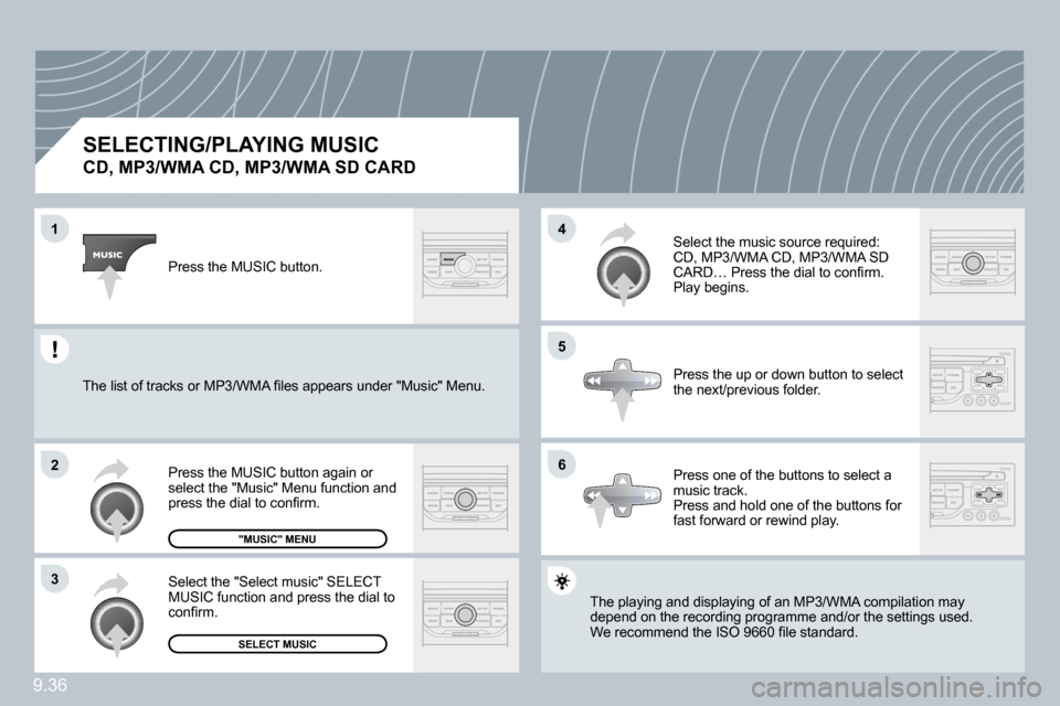 Peugeot Partner Tepee 2010  Owners Manual 9.36
�1
�2
�3
�5
�4
�6
�S�E�L�E�C�T�I�N�G�/�P�L�A�Y�I�N�G� �M�U�S�I�C� � 
�C�D�,� �M�P�3�/�W�M�A� �C�D�,� �M�P�3�/�W�M�A� �S�D� �C�A�R�D� 
� �T�h�e� �p�l�a�y�i�n�g� �a�n�d� �d�i�s�p�l�a�y�i�n�g� �o�f�
