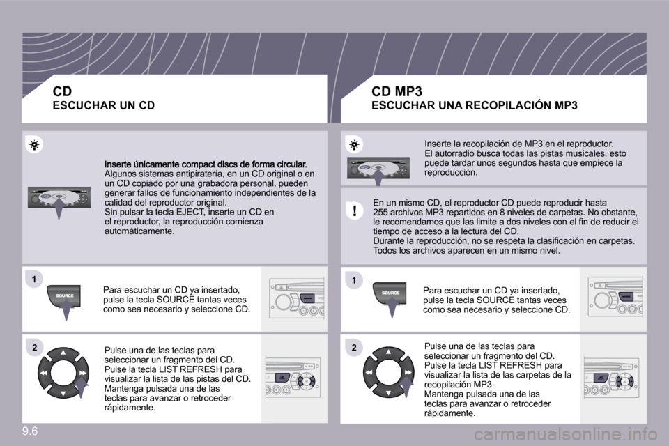 Peugeot Partner Tepee 2010  Manual del propietario (in Spanish) �9�.�6
�1�1
�2�2
�1�1
�2�2
� �A�l�g�u�n�o�s� �s�i�s�t�e�m�a�s� �a�n�t�i�p�i�r�a�t�e�r�í�a�,� �e�n� �u�n� �C�D� �o�r�i�g�i�n�a�l� �o� �e�n� �u�n� �C�D� �c�o�p�i�a�d�o� �p�o�r� �u�n�a� �g�r�a�b�a�d�o�r