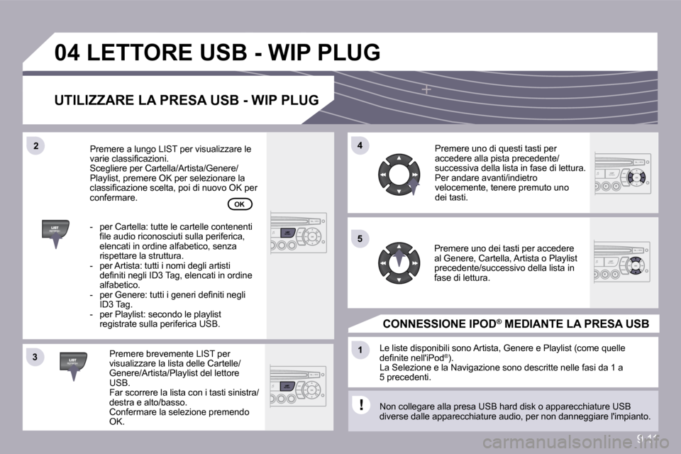 Peugeot Partner Tepee 2010  Manuale del proprietario (in Italian) 9.11
�3�3
�0�4
�4�4
�1�1
�5�5
�2�2
� �L�E�T�T�O�R�E� �U�S�B� �-� �W�I�P� �P�L�U�G� 
� � �U�T�I�L�I�Z�Z�A�R�E� �L�A� �P�R�E�S�A� �U�S�B� �-� �W�I�P� �P�L�U�G� 
� � �P�r�e�m�e�r�e� �b�r�e�v�e�m�e�n�t�e�