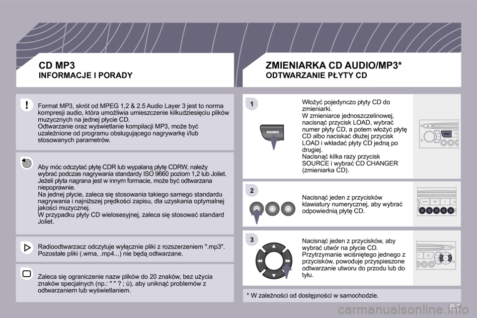Peugeot Partner Tepee 2010  Instrukcja Obsługi (in Polish) 9.7
�1�1
�2�2
�3�3
� �F�o�r�m�a�t� �M�P�3�,� �s�k�r�ó�t� �o�d� �M�P�E�G� �1�,�2� �&� �2�.�5� �A�u�d�i�o� �L�a�y�e�r� �3� �j�e�s�t� �t�o� �n�o�r�m�a� �k�o�m�p�r�e�s�j�i� �a�u�d�i�o�,� �k�t�ó�r�a� �u�