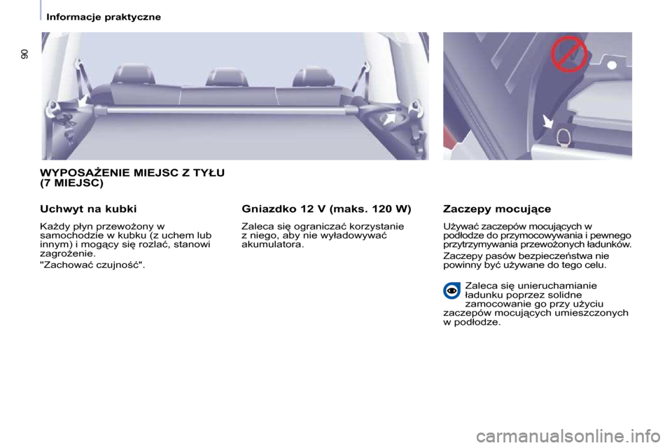 Peugeot Partner Tepee 2010  Instrukcja Obsługi (in Polish) �9�0
� � � �I�n�f�o�r�m�a�c�j�e� �p�r�a�k�t�y�c�z�n�e� � � 
� �W�Y�P�O�S�AF�E�N�I�E� �M�I�E�J�S�C� �Z� �T�Y�Ł�U� �(�7� �M�I�E�J�S�C�)� 
� � �U�c�h�w�y�t� �n�a� �k�u�b�k�i�  
� �K�aG�d�y� �p�ł�y�n�